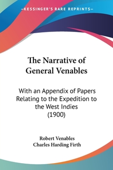 Paperback The Narrative of General Venables: With an Appendix of Papers Relating to the Expedition to the West Indies (1900) Book