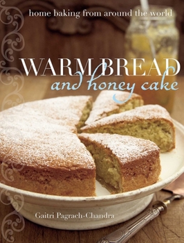 Hardcover Warm Bread and Honey Cake: Home Baking from Around the World Book