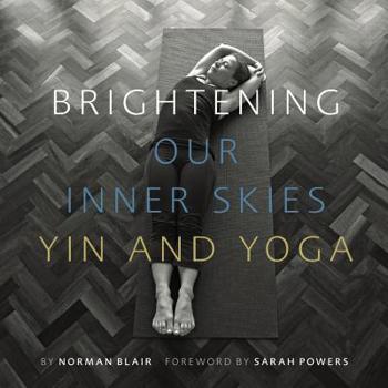 Brightening Our Inner Skies - Yin And Yoga