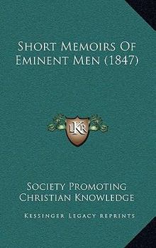 Paperback Short Memoirs Of Eminent Men (1847) Book