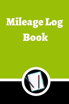 Mileage Log Book: Auto Mileage Log Book
