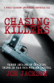 Paperback Chasing Killers: Three Decades of Cracking Crime in the UK's Murder Capital Book