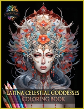 Paperback Latina Celestial Goddesses: Futuristic Adult Coloring Book