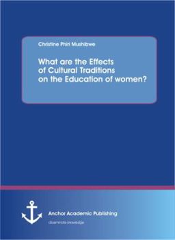 Paperback What are the Effects of Cultural Traditions on the Education of women? (The Study of the Tumbuka People of Zambia) Book
