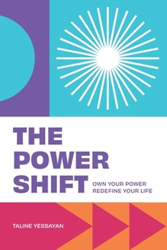 The Power Shift: Own Your Power, Redefine Your Life
