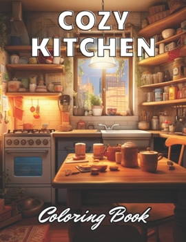 Paperback Cozy Kitchen Coloring Book: 100+ Coloring Pages for Relaxation, Stress Relief and Creativity Book
