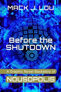 Paperback Before the SHUTDOWN: A Graphic Novel Backstory of NOUSOPOLIS Book