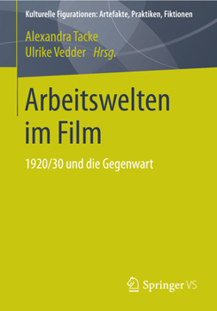Paperback Arbeitswelten Im Film: 1920/30 Und Die Gegenwart [German] Book