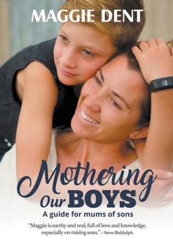 Paperback Mothering Our Boys: A guide for mums of sons Book