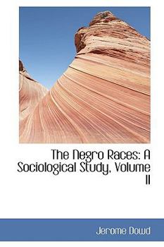The Negro Races: A Sociological Study, Volume II