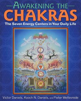 Paperback Awakening the Chakras: The Seven Energy Centers in Your Daily Life Book