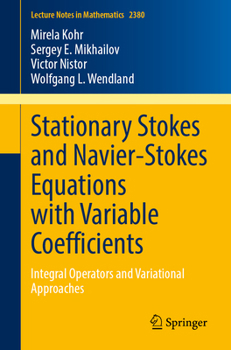 Paperback Stationary Stokes and Navier-Stokes Equations with Variable Coefficients: Integral Operators and Variational Approaches Book