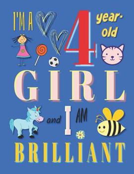 Paperback I'm a 4 Year-Old Girl and I Am Brilliant: The Sketchbook Drawing Book for Four-Year-Old Girls Book