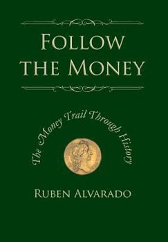 Hardcover Follow the Money: The Money Trail Through History Book