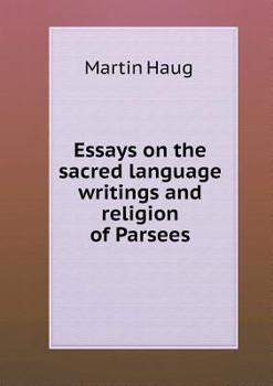 Paperback Essays on the sacred language writings and religion of Parsees Book
