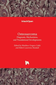 Hardcover Osteosarcoma: Diagnosis, Mechanisms, and Translational Developments Book