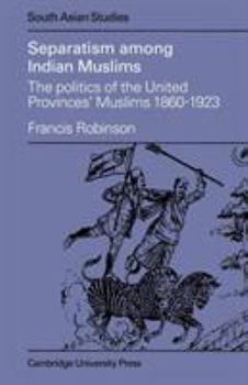Paperback Separatism Among Indian Muslims: The Politics of the United Provinces' Muslims, 1860 1923 Book