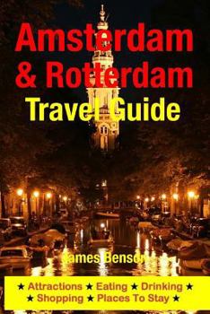 Paperback Amsterdam & Rotterdam Travel Guide: Attractions, Eating, Drinking, Shopping & Places To Stay Book