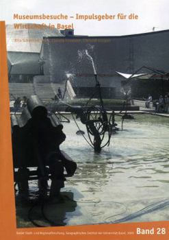 Paperback Museumsbesuche - Impulsfaktor Fur Die Wirtschaft in Basel [German] Book
