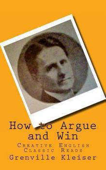 Paperback How to Argue and Win: Creative English Classic Reads Book