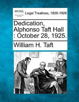 Paperback Dedication, Alphonso Taft Hall: October 28, 1925. Book
