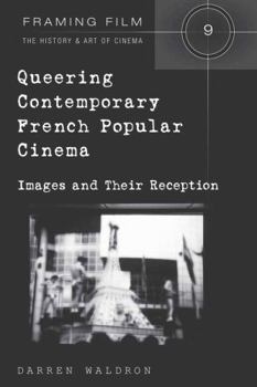 Paperback Queering Contemporary French Popular Cinema: Images and Their Reception Book