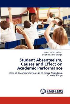 Paperback Student Absenteeism, Causes and Effect on Academic Performance Book