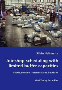 Paperback Job-shop scheduling with limited buffer capacities - Models, solution representations, heuristics Book