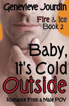 Baby, It's Cold Outside - Book #2 of the Fire & Ice