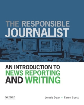 Paperback The Responsible Journalist: An Introduction to News Reporting and Writing Book