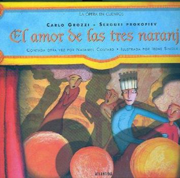 Hardcover El Amor de Las Tres Naranjas (Coleccion la Opera en Cuentos) (Spanish Edition) [Spanish] Book