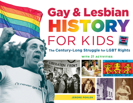 Paperback Gay & Lesbian History for Kids: The Century-Long Struggle for Lgbt Rights, with 21 Activities Volume 60 Book