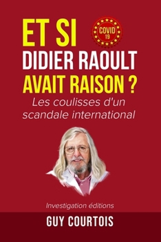 Paperback Et si Didier Raoult avait raison ?: Les coulisses d'un scandale international [French] Book