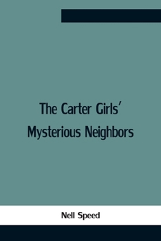 The Carter Girls' Mysterious Neighbors - Book #3 of the Carter Girls