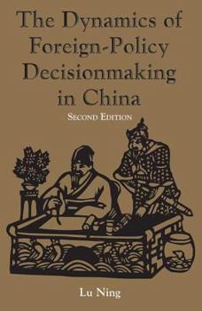 Paperback The Dynamics Of Foreign-policy Decisionmaking In China Book