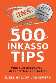 Paperback 500 Inkassotips: Vinn over pengekrav - det er lettere enn du tror [Norwegian] Book