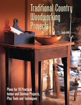 Paperback Traditional Country Woodworking Projects: Plans for 18 Practical Indoor and Outdoor Projects Book