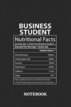 Nutritional Facts Business Student Awesome Notebook: 6x9 inches - 110 ruled, lined pages • Greatest Passionate working Job Journal • Gift, Present Idea