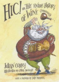Paperback Hic! or The Entire History of Wine (Abridged) Book