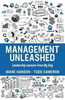 Paperback Management Unleashed: Leadership Lessons from my Dog Book