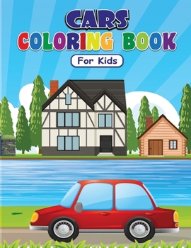 CARS COLORING BOOK For Kids: Awesome Cars Coloring Book For Kids / Cars coloring book for kids & toddlers - activity books for preschooler - coloring book for Boys, Girls, Fun, ... book for kids ages 