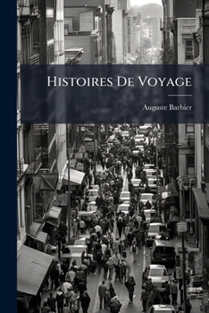 Paperback Histoires de Voyage: Souvenirs Et Tableaux, 1830-1872... [French] Book