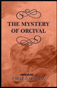 Paperback The Mystery of Orcival Annotated Book