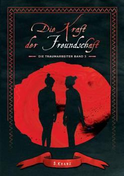 Paperback Die Traumarbeiter: Band 3: Die Kraft der Freundschaft [German] Book
