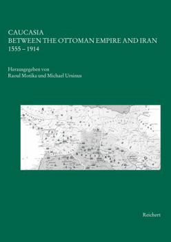 Hardcover Caucasia Between the Ottoman Empire and Iran Book