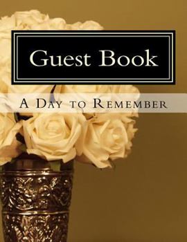 Paperback Guest Book a Day to Remember: 100 Pages, Large Print, 900 Signature/Note Lines [Large Print] Book