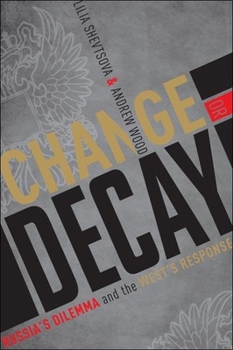 Paperback Change or Decay: Russia's Dilemma and the West's Response Book