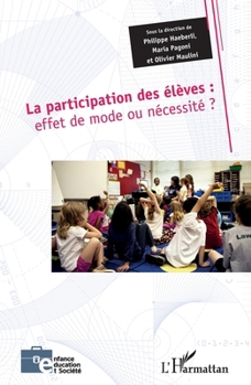 La participation des élèves: effet de mode ou nécessité ? (Enfance Éducation Et Société) (French Edition)
