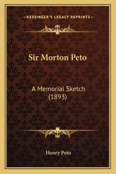 Paperback Sir Morton Peto: A Memorial Sketch (1893) Book