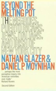 Paperback Beyond the Melting Pot, Revised: The Negroes, Puerto Ricans, Jews, Italians, and Irish of New York City Book
